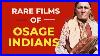 Osage Indians 1920s Rare Film Old Native American Footage